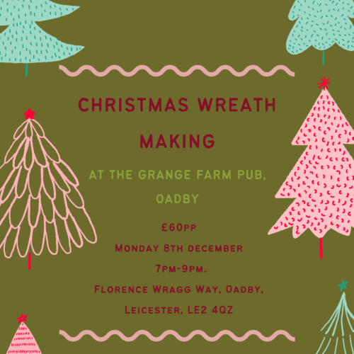 Christmas wreath making @ The Grange Farm, Oadby - Monday 8th December